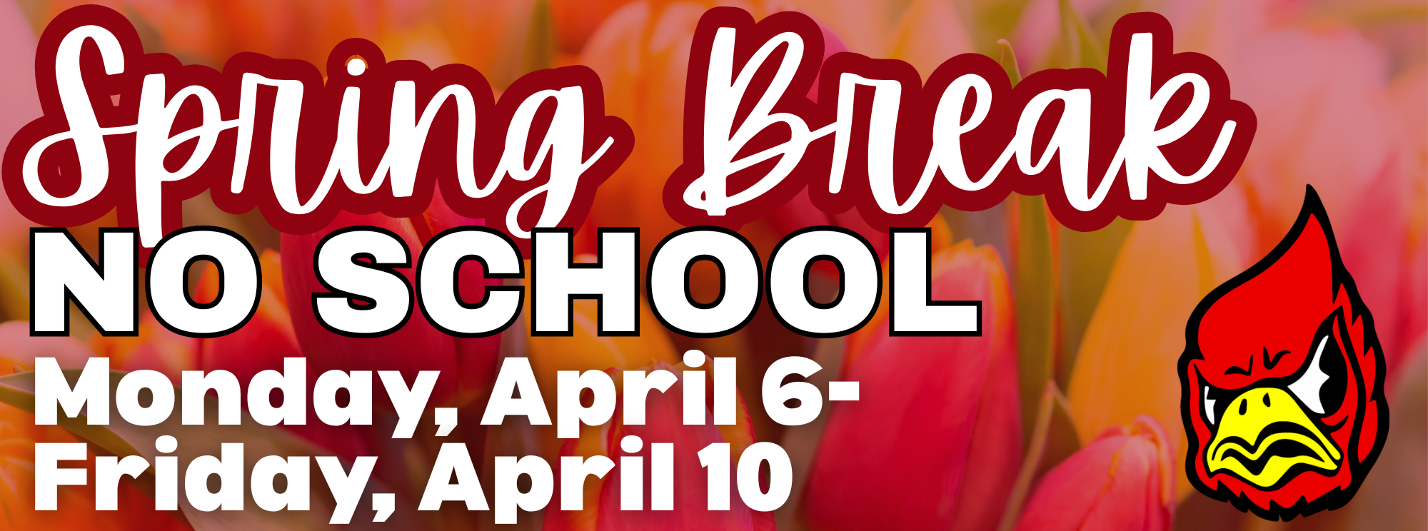 Spring Break, No School Monday, April 6-Friday April 10