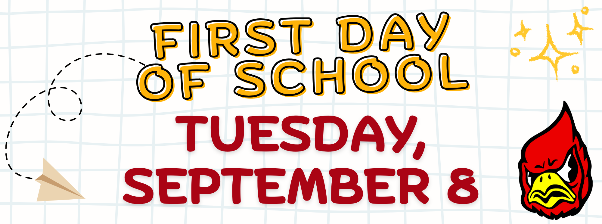 First Day of School, Tuesday September 8 