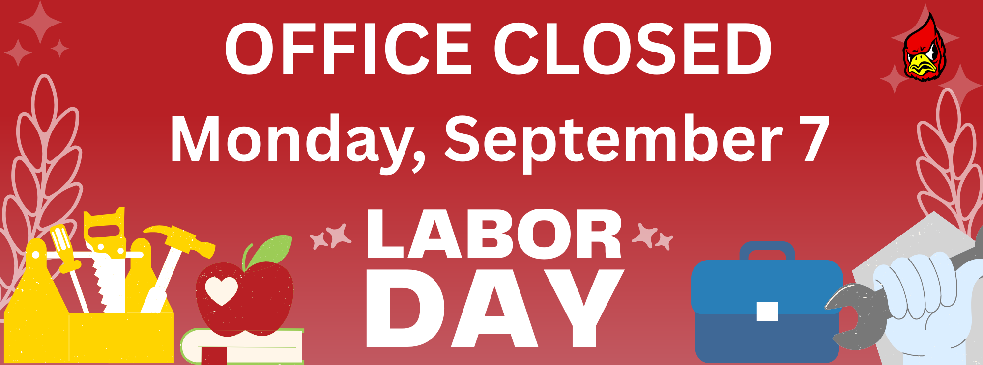 Office Closed Monday, September 7- Labor Day