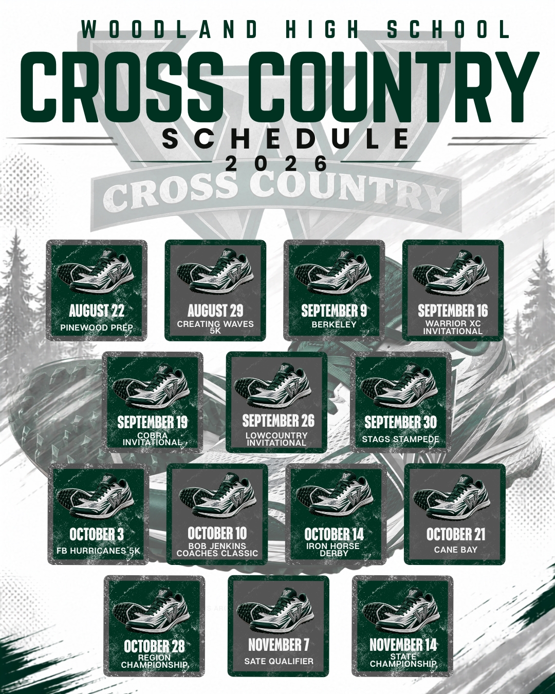 Woodland High School Cross Country 2026 schedule graphic. Green, gray, and white design with a running shoe icon on each event tile, set against a faded pine tree and torn-fabric background with a large "Cross Country" banner watermark. Header reads "Woodland High School, Cross Country, Schedule 2026."  Fourteen event tiles, each showing a date and event name:  Aug. 22 — Pinewood Prep Aug. 29 — Creating Waves 5K Sept. 9 — Berkeley Sept. 16 — Warrior XC Invitational Sept. 19 — Cobra Invitational Sept. 26 — Lowcountry Invitational Sept. 30 — Stags Stampede Oct. 3 — FB Hurricanes 5K Oct. 10 — Bob Jenkins Coaches Classic Oct. 14 — Iron Horse Derby Oct. 21 — Cane Bay Oct. 28 — Region Championship Nov. 7 — State Qualifier Nov. 14 — State Championship