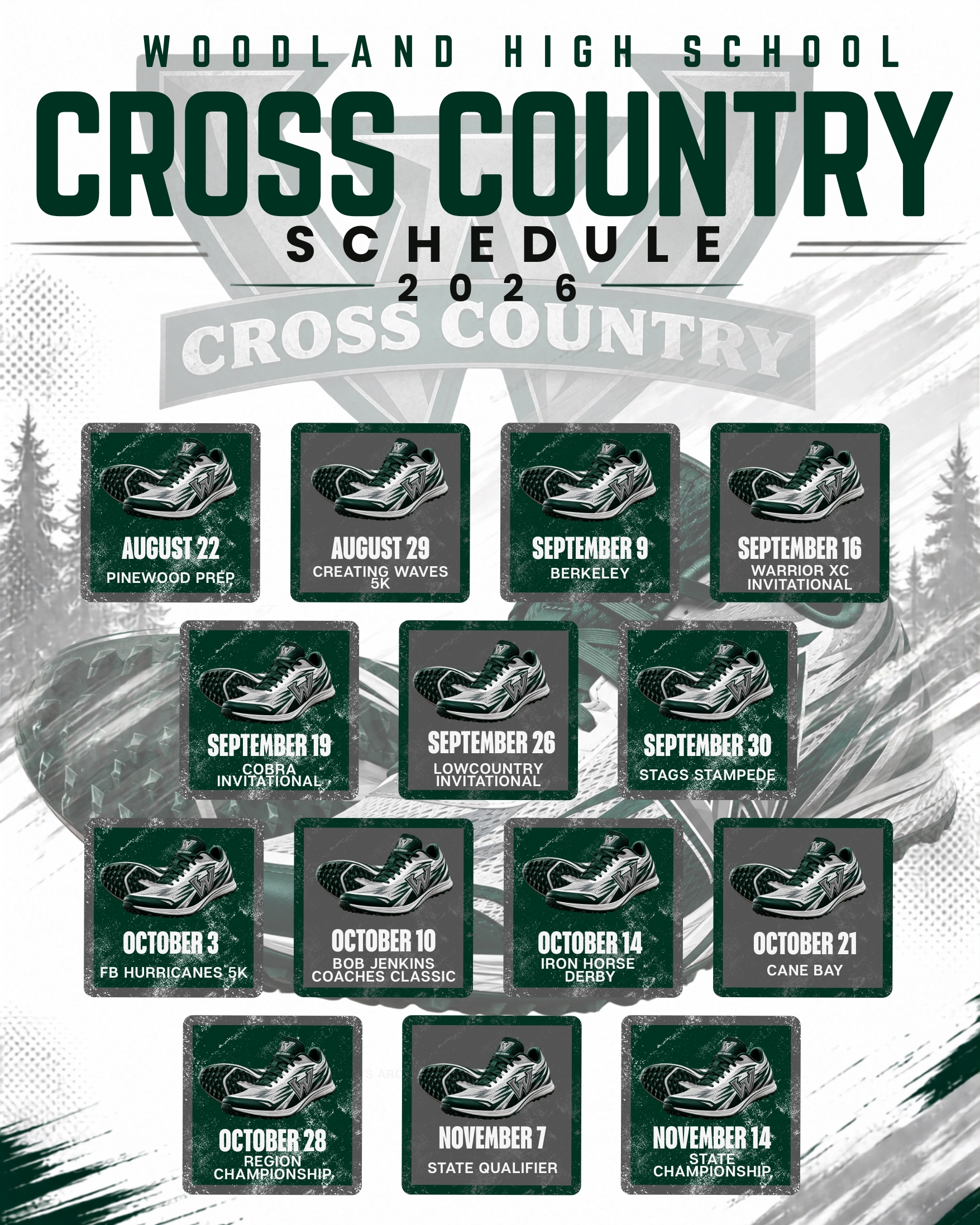 Woodland High School Cross Country 2026 schedule graphic listing 14 meet dates from August through November on a green, white, and gray background with running shoe icons.  Transcript: Woodland High School Cross Country Schedule 2026  August 22 – Pinewood Prep August 29 – Creating Waves 5K September 9 – Berkeley September 16 – Warrior XC Invitational September 19 – Cobra Invitational September 26 – Lowcountry Invitational September 30 – Stags Stampede October 3 – FB Hurricanes 5K October 10 – Bob Jenkins Coaches Classic October 14 – Iron Horse Derby October 21 – Cane Bay October 28 – Region Championship November 7 – State Qualifier November 14 – State Championship