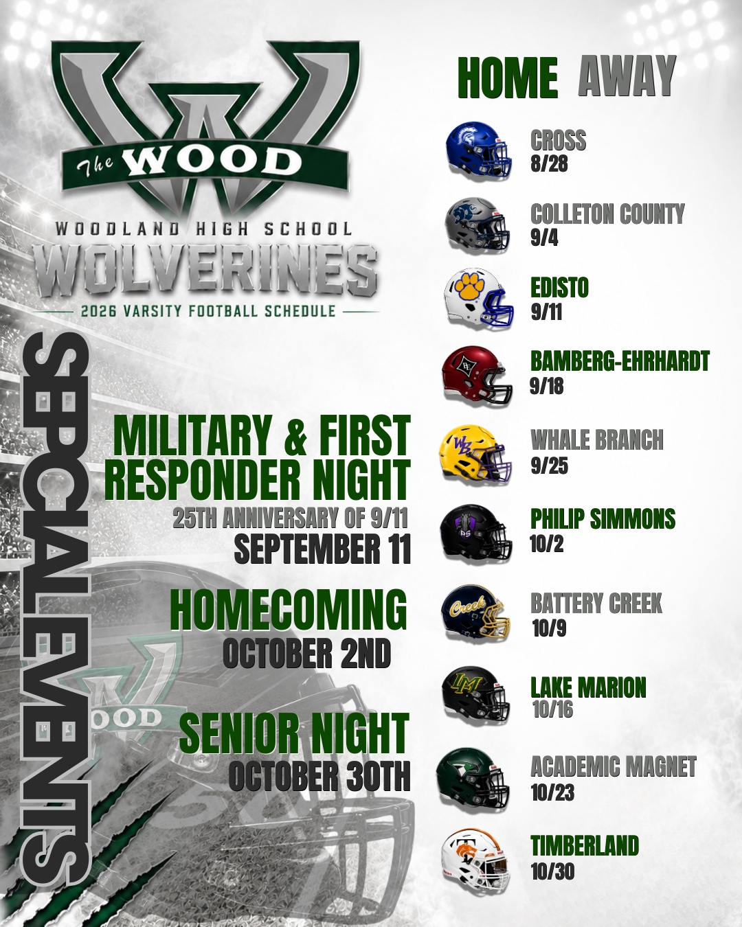 Woodland High School Wolverines 2026 Varsity Football schedule graphic listing 10 games from August through October with opponent helmet icons, plus three special event callouts, on a white and green background.  Transcript: The Wood – Woodland High School Wolverines 2026 Varsity Football Schedule  Home/Away key: green team name = Home, gray team name = Away  Cross – 8/28 – Away Colleton County – 9/4 – Away Edisto – 9/11 – Away Bamberg-Ehrhardt – 9/18 – Home Whale Branch – 9/25 – Away Philip Simmons – 10/2 – Home Battery Creek – 10/9 – Away Lake Marion – 10/16 – Away Academic Magnet – 10/23 – Away Timberland – 10/30 – Home  Special Events:  Military & First Responder Night, 25th Anniversary of 9/11 – September 11 Homecoming – October 2 Senior Night – October 30