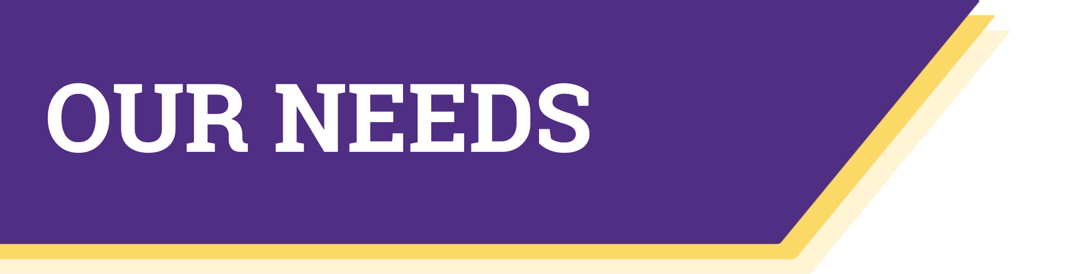 Our Needs