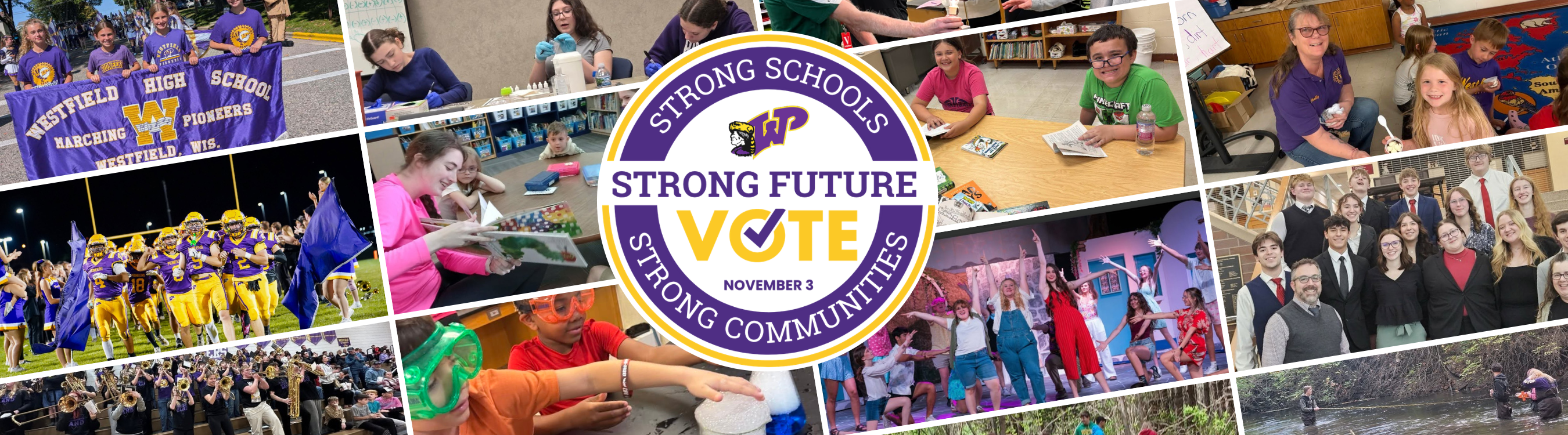 Strong Schools, Strong Communities, Strong Future - collage of images of Westfield students in football, theater, reading, mock trial, science experiments, pep band, marching band, biology in the creek and more