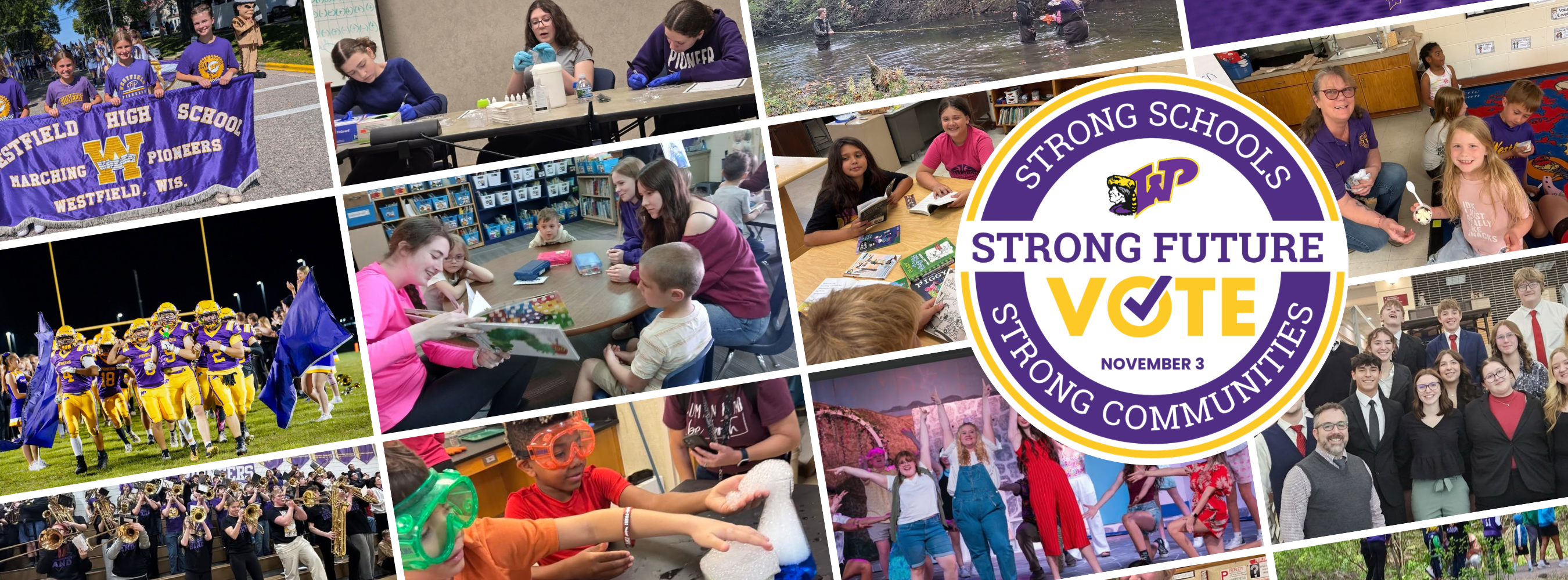 Strong Schools, Strong Communities, Strong Future - collage of images of Westfield students in football, theater, reading, mock trial, science experiments, pep band, marching band, biology in the creek and more