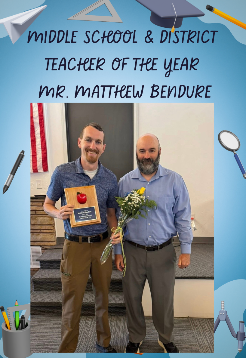 Middle School & Teacher of the Year awarded to Matthew Bendure for 2025-2026 School year.