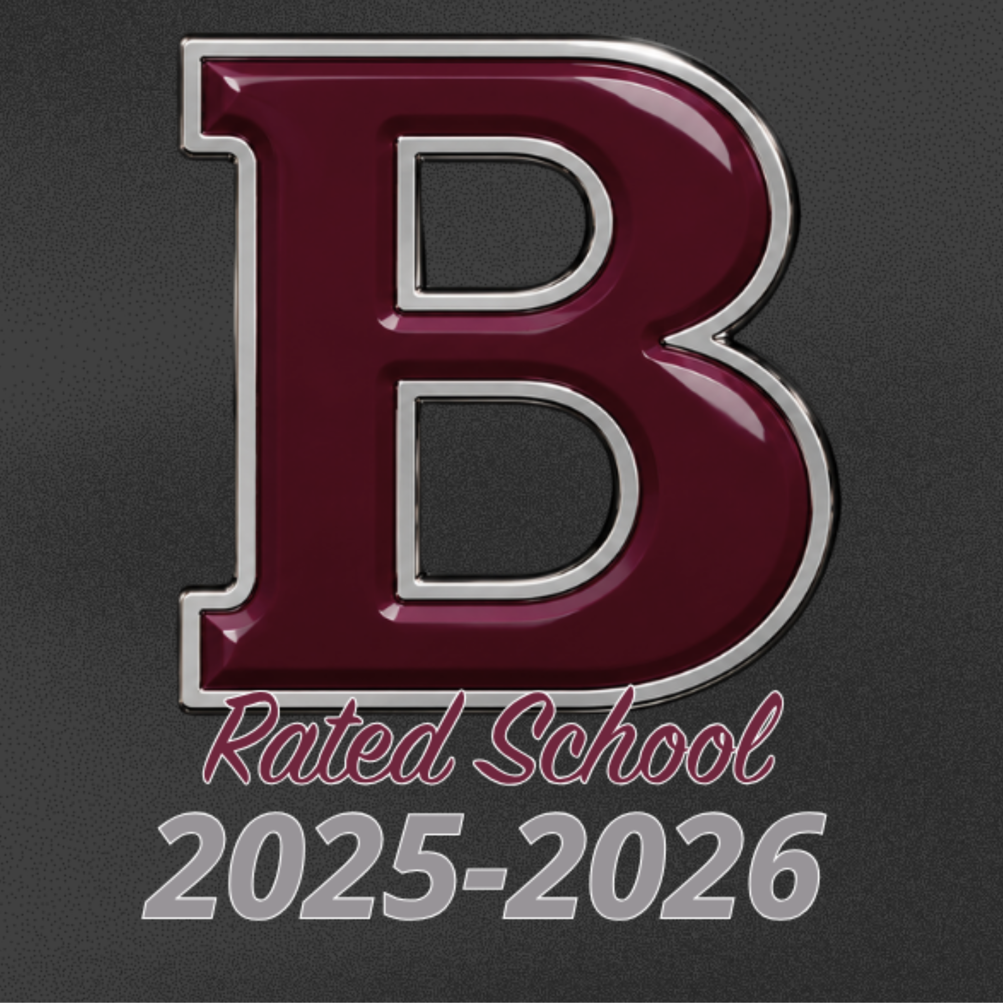 A logo features a large maroon letter "B" with silver trim on a gray background. Below, it reads "Rated School 2025-2026".