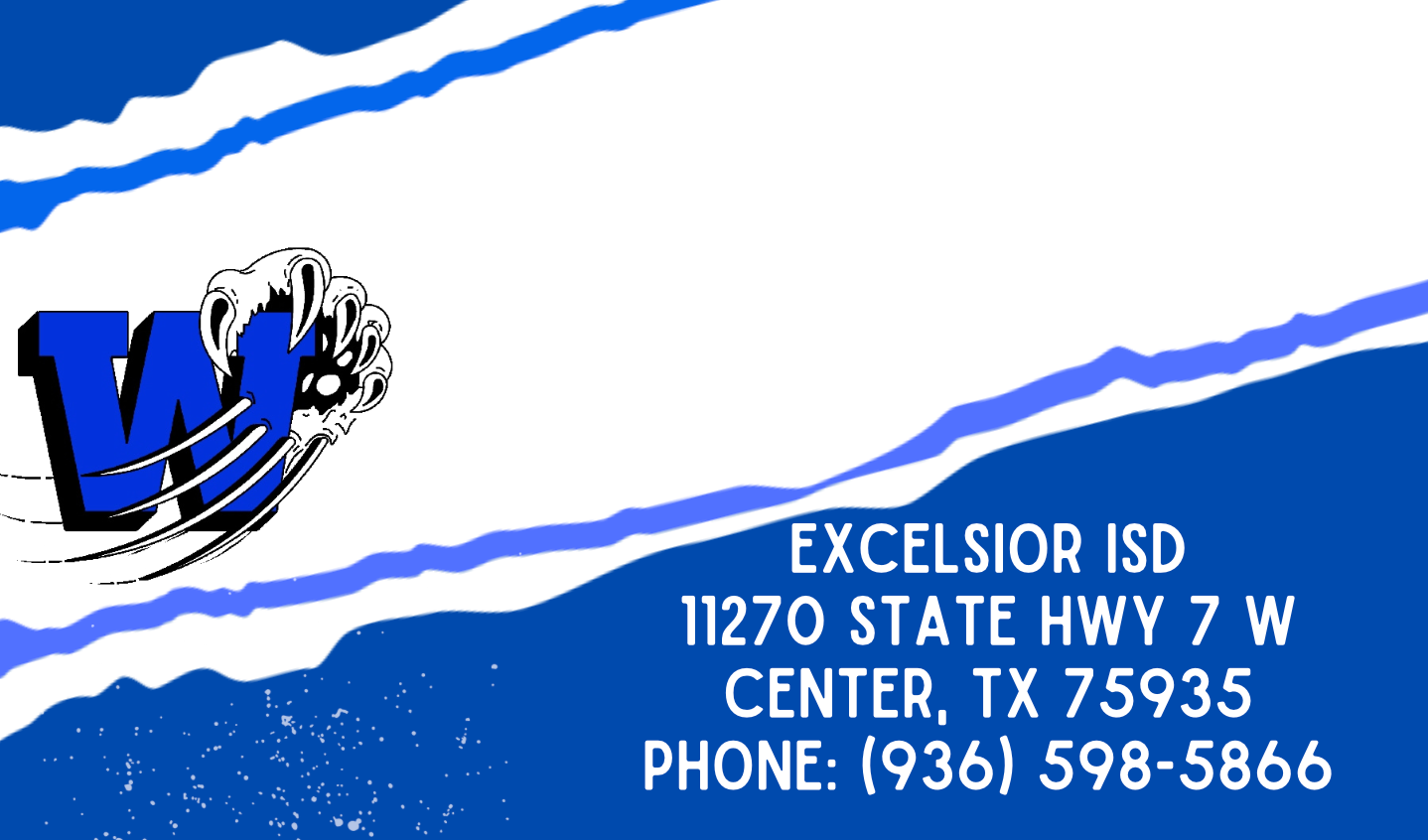 EXCELSIOR INDEPENDENT SCHOOL DISTRICT 1 1270 State Hwy 7 West Center, TX 79535 936-598-5866 phone 936-598-2076