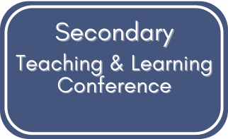 Secondary Teaching and Learning Conference