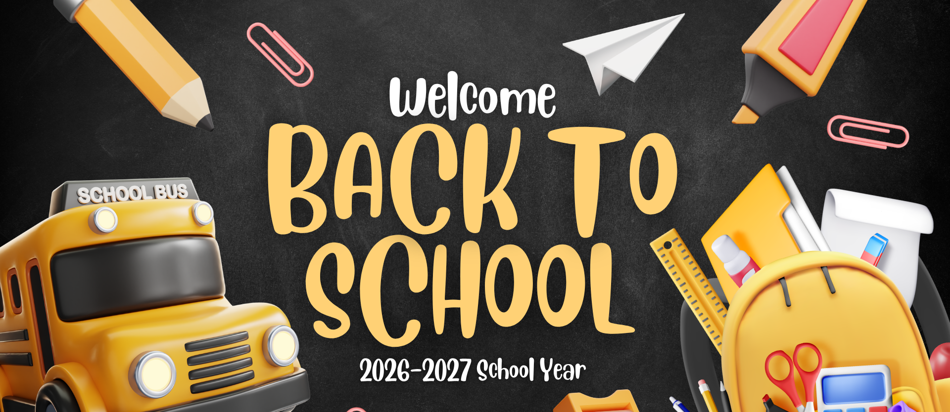 Yellow school bus, pencils, and a backpack on a blackboard. Text reads "Welcome Back to School 2026-2027 School Year."