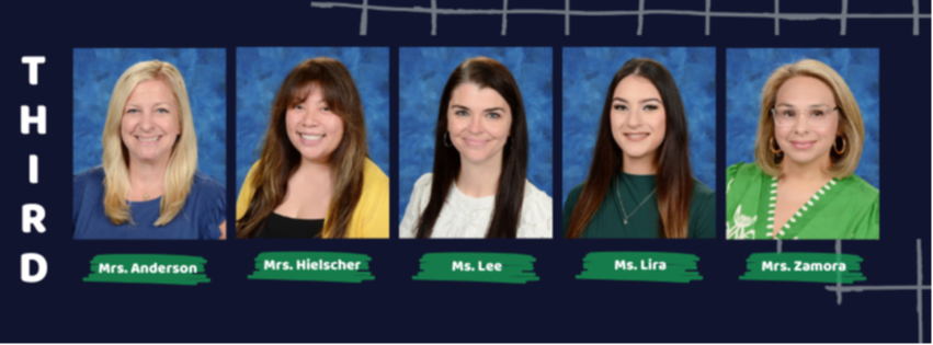 Third Grade, Mrs. Anderson, Mrs. Hielscher, Ms. Lee, Ms. Lira, and Mrs. Zamora