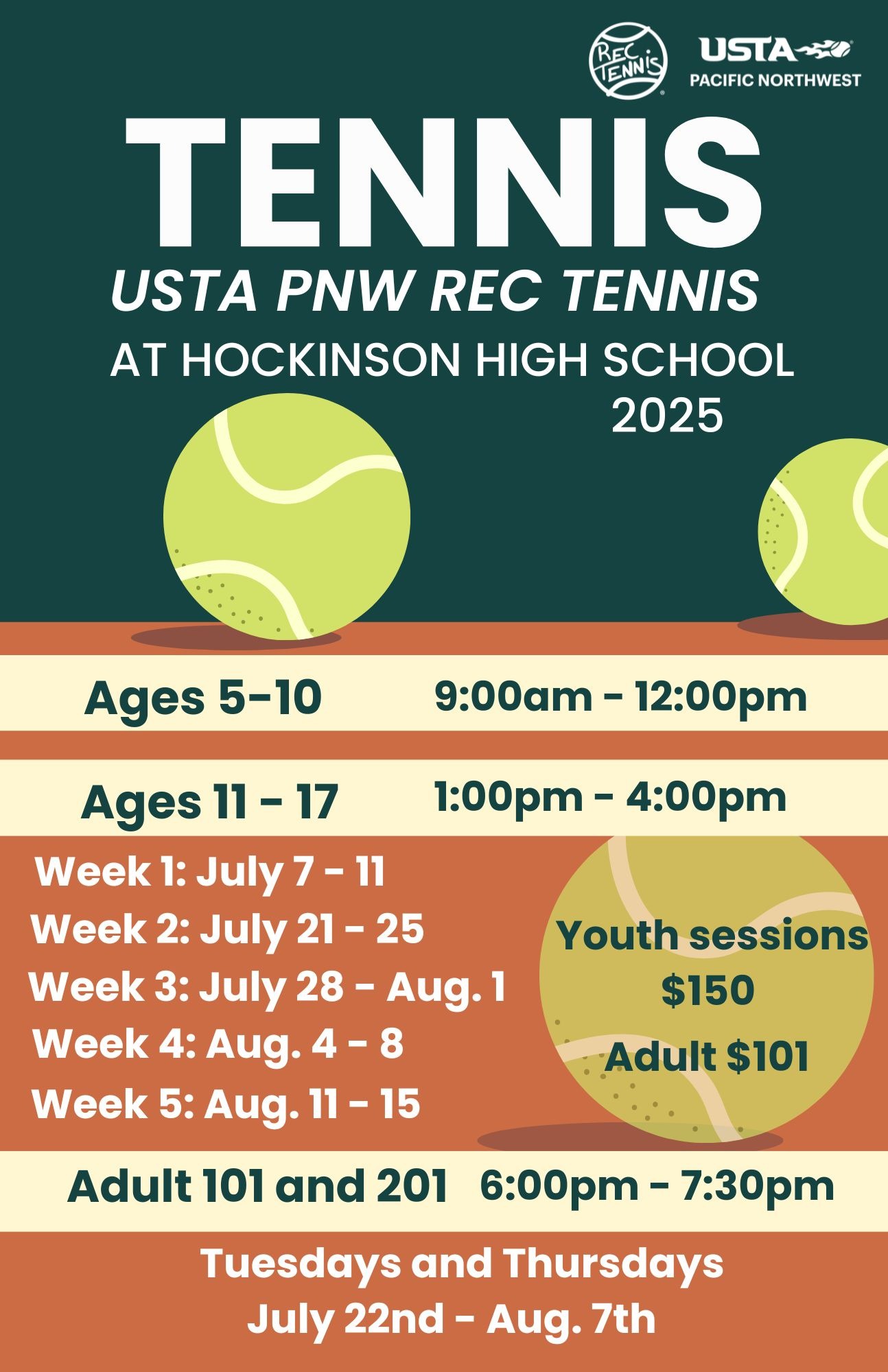 Tennis at the Vancouver Tennis Center ages 5-10 9 am to 12 pm, ages 11-17 1-4 pm. Youth sessions are $101 and adult are $150.