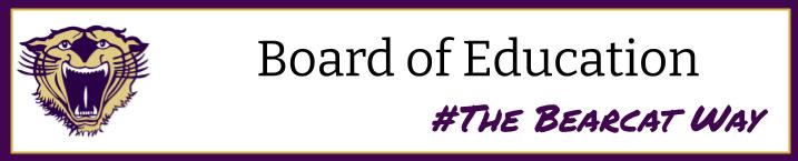 A banner displaying the text 'Board of Education' alongside a bearcat logo and the phrase '#The Bearcat Way'.
