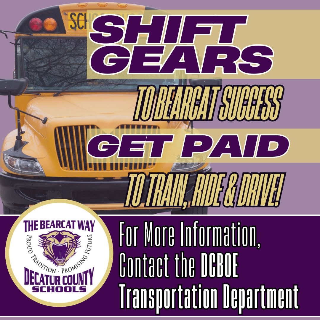 "Promotional flyer for Decatur County Schools bus driver recruitment. A yellow school bus is in the background with bold text saying 'SHIFT GEARS TO BEARCAT SUCCESS – GET PAID TO TRAIN, RIDE & DRIVE!' The Bearcat Way logo is shown with contact details for the DCBOE Transportation Department: phone number 229-248-2200 and email scaulder@dcboe.com.