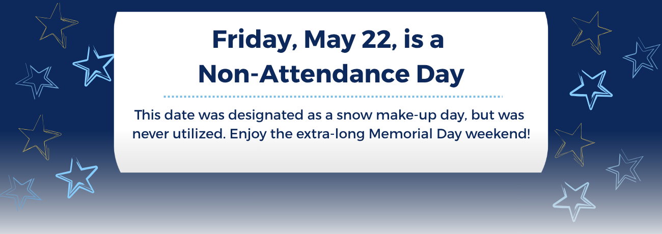 Banner detailing how Friday, May 22, is a non-attendance day.