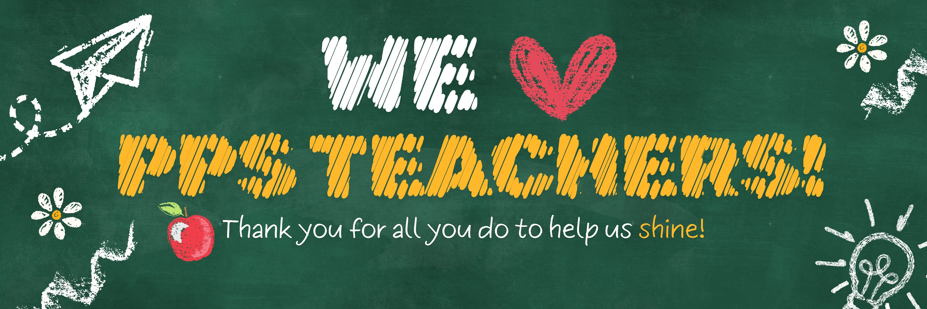 Green background with white text, a heart, flowers, an apple, and school symbols. The text reads "WE LOVE PPS TEACHERS!" with a thank you message below.