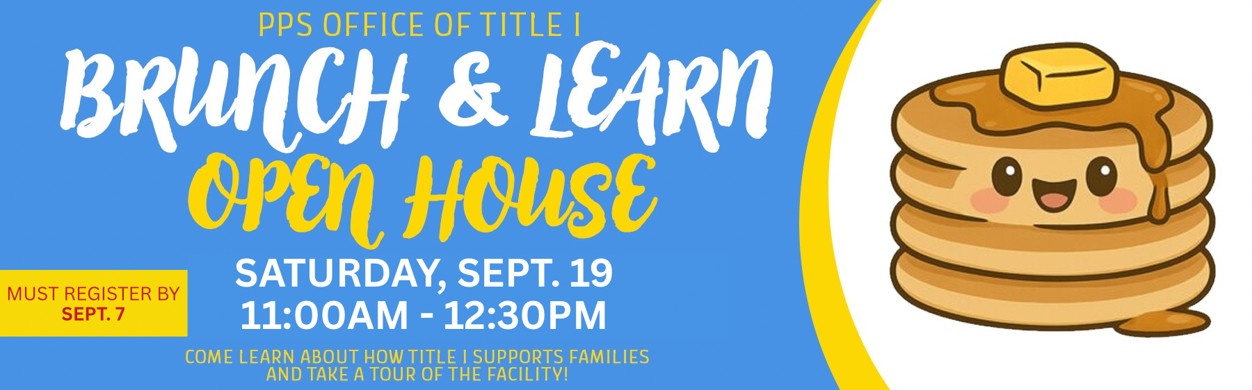 A flyer for a "Brunch &amp; Learn Open House" on Sept. 19 with pancakes, syrup, and a smiley face.