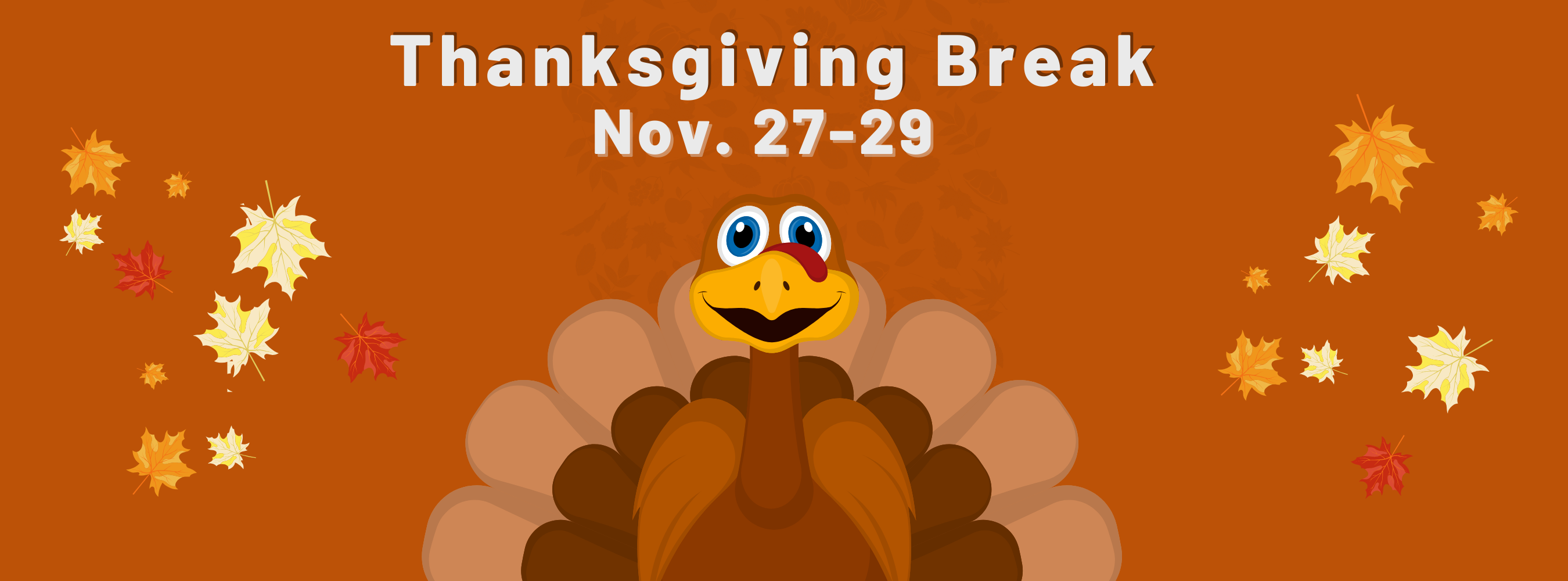 Thanksgiving Break Nov. 27-29