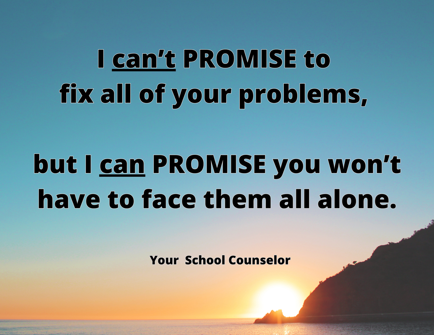 Ocean sunset with counselor promise to not face challenges alone.