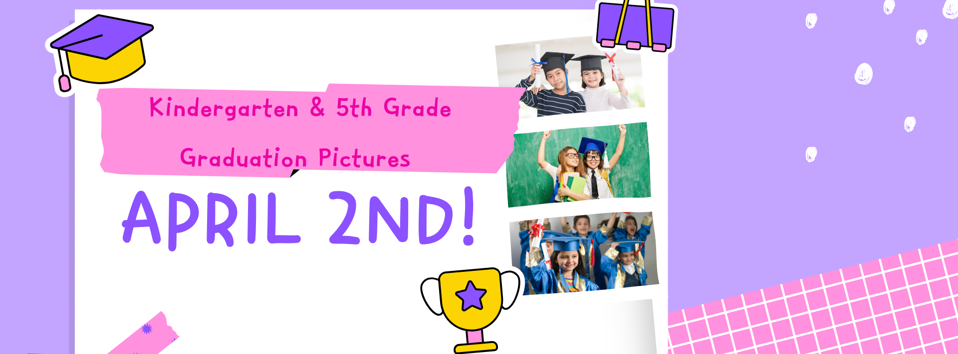 Kindergarten and 5th Grade Graduation Pictures