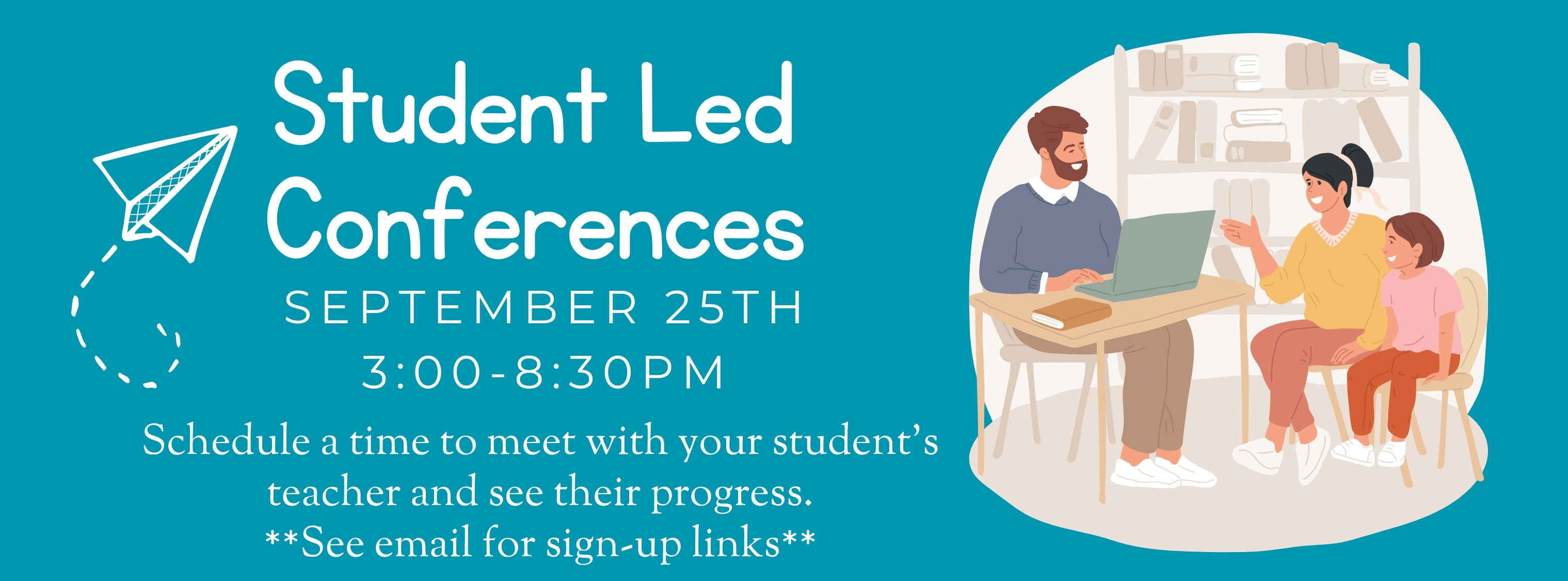 Student Led Conferences on September 25th from 3:00PM-8:30PM