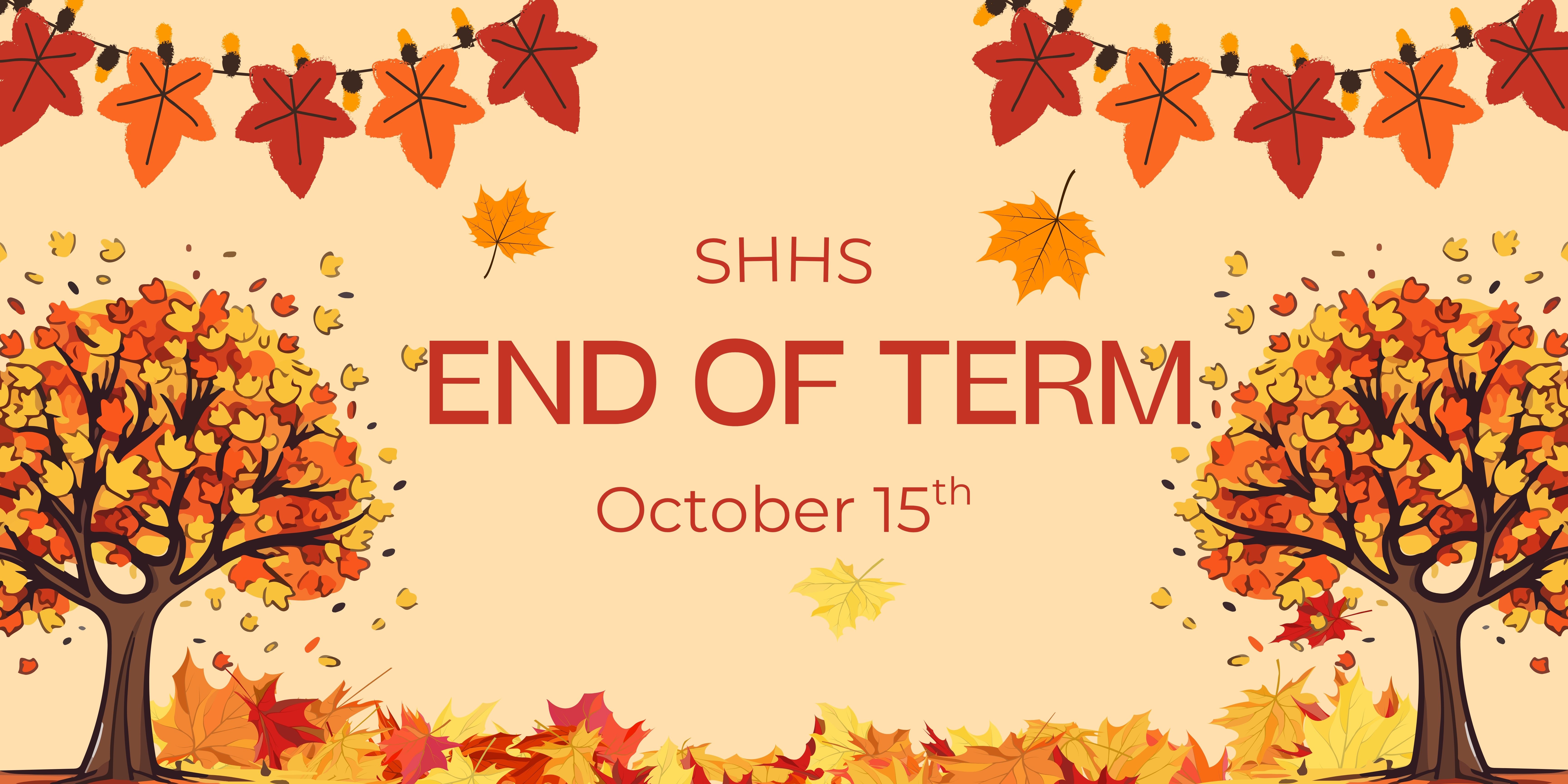 End of term- October 15th
