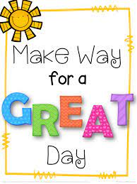 Make Way for a GREAT DAY