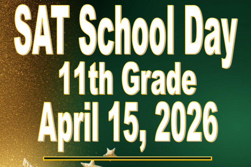Green and gold background with stars. Text reads "SAT School Day 11th Grade April 15, 2026". Bold text says "This test is MANDATORY and a GRADUATION REQUIREMENT".