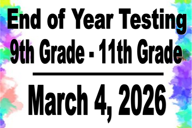 A colorful, multicolored background displays an announcement. Text reads: "Q3 Interim End of Year Testing 9th Grade - 11th Grade March 4, 2026 Come to school Do your BEST on the test"