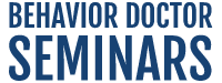 Behavior Doctor Seminars