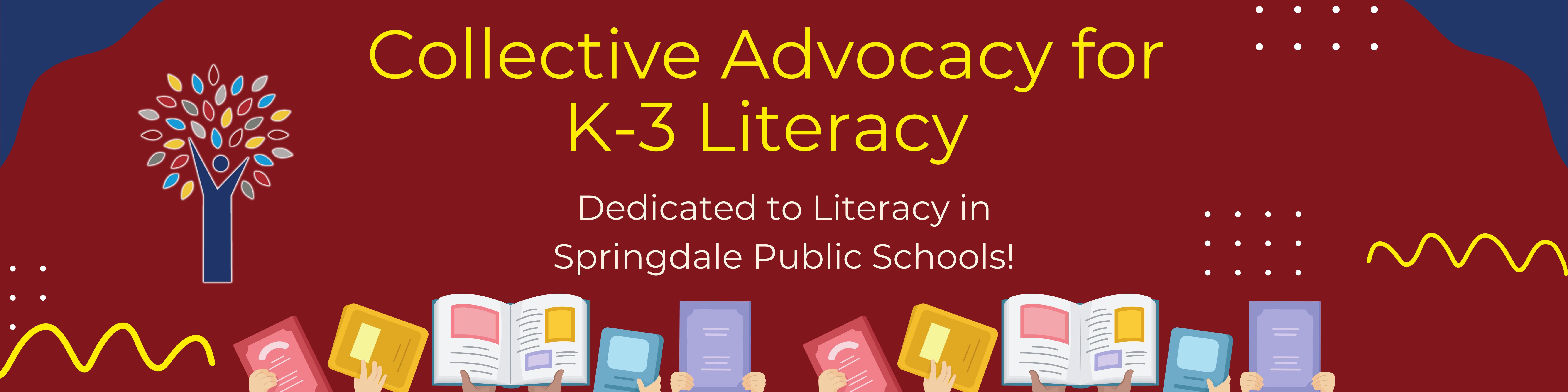 Collective Advocacy for K-3 Literacy. Dedicated to Literacy in Springdale Public Schools.