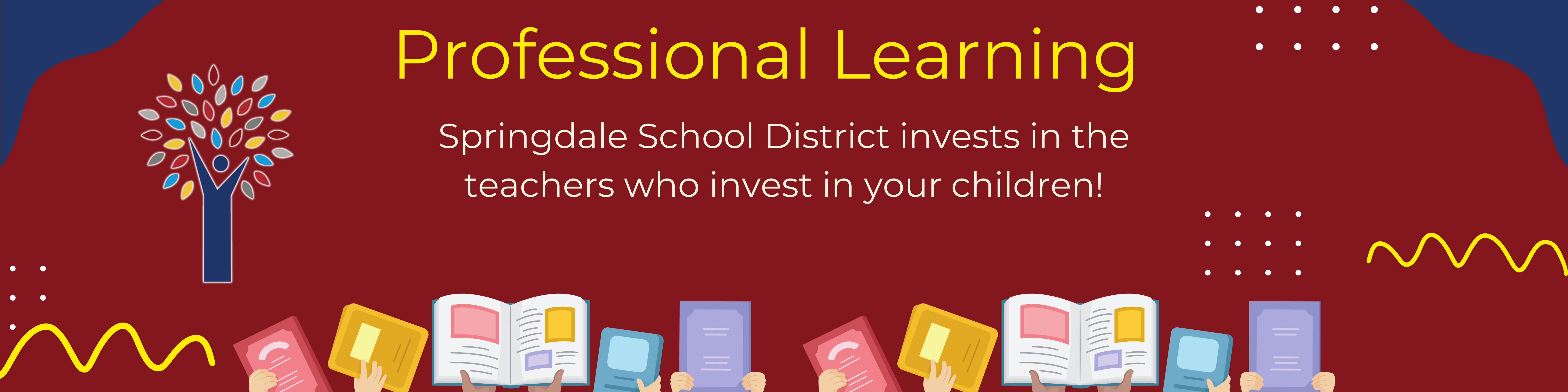 Professional Learning. Springdale School District invests in teachers who invest in your children!