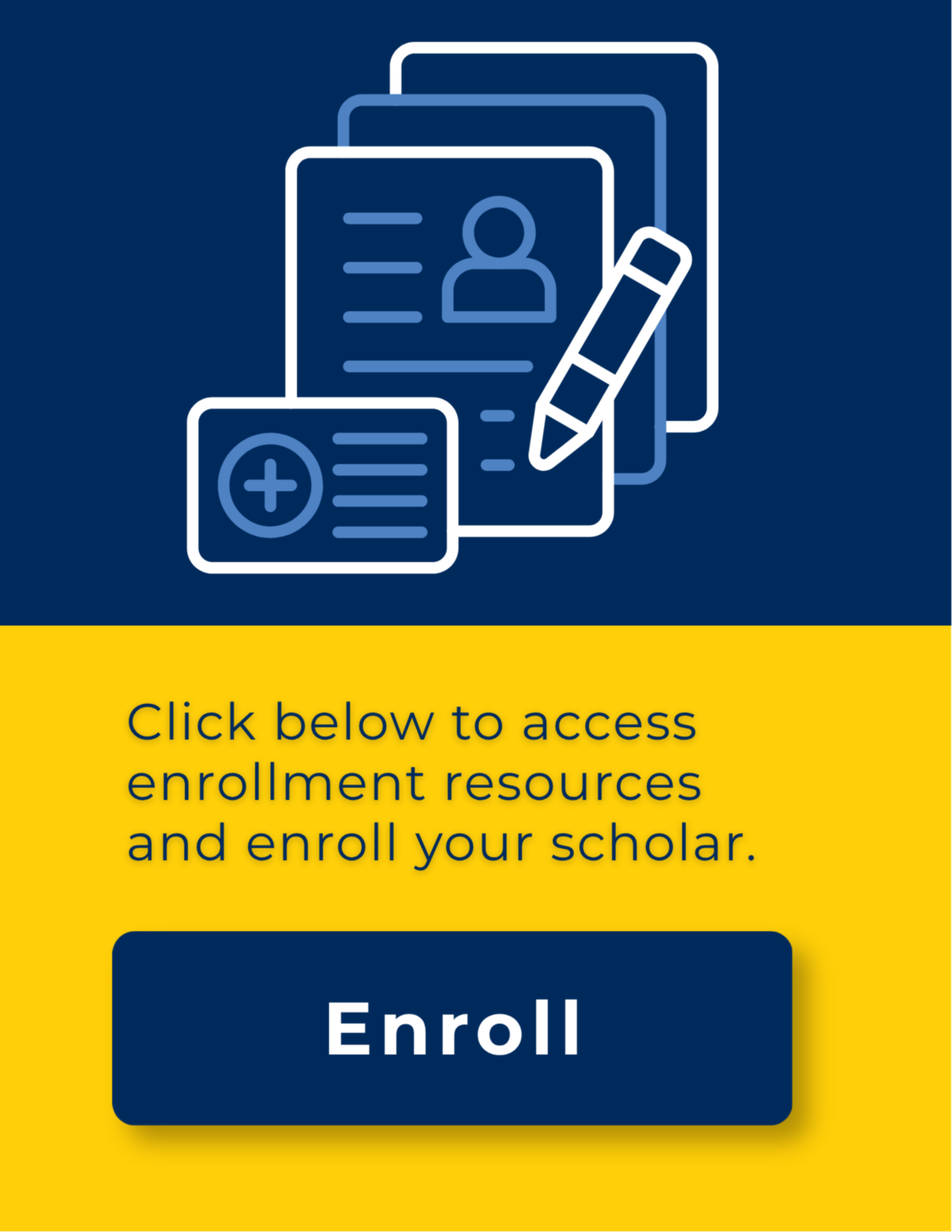 Click below to access enrollment information on  yellow graphic 