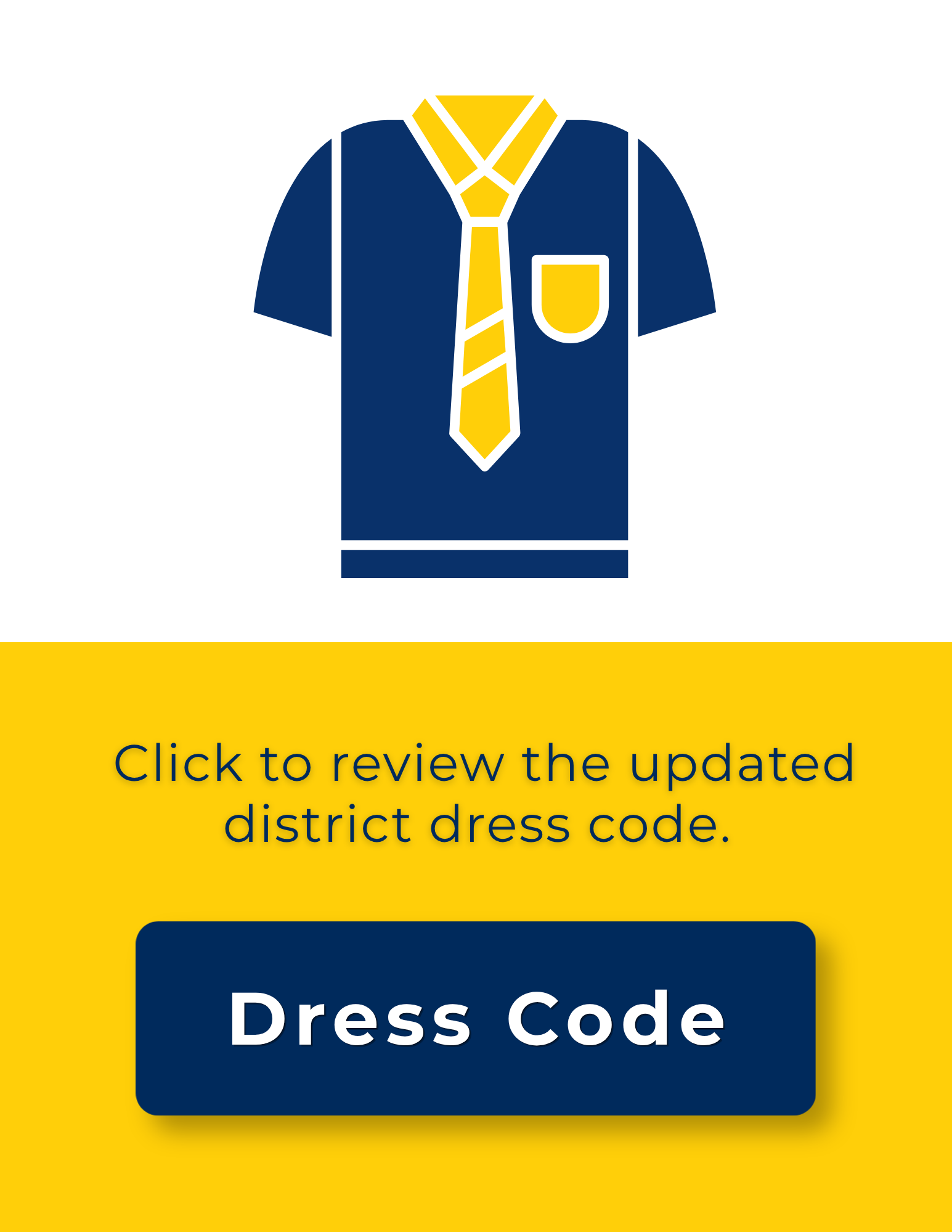Yellow and white dress code icon for students to click and view district dress code 