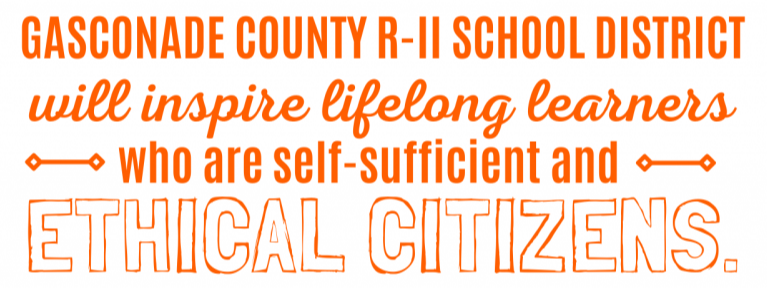 Gasconade County R-II School District will inspire lifelong learners who are self-sufficient and ethical citizens.