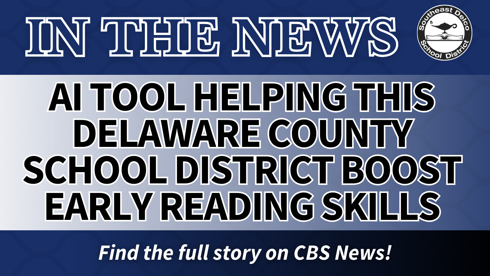 CBS News Headline: AI tool helping this Delaware County school district boost early reading skills