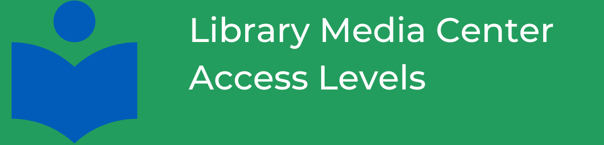 library media center access levels banner