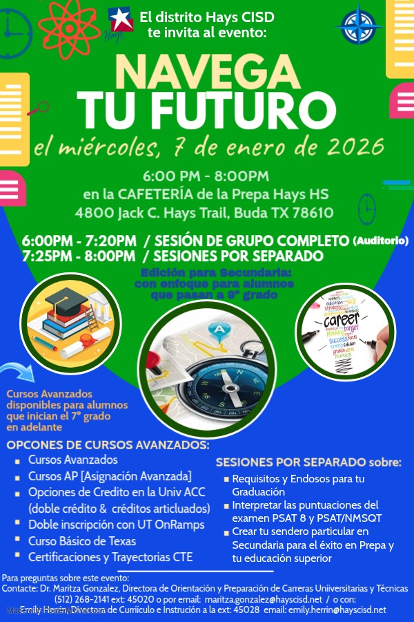 A colorful event flyer for 'Navigate Your Future' hosted by Hays Consolidated ISD, detailing the date, time, location, and agenda for the event, including advanced course options and breakout sessions.