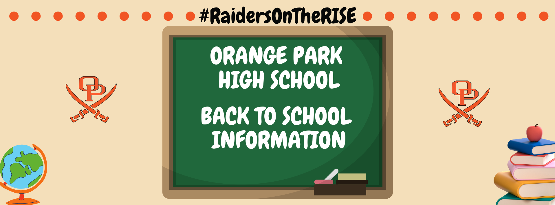 Green chalkboard with "ORANGE PARK HIGH SCHOOL BACK TO SCHOOL INFORMATION" text. Two crossed swords and globe nearby.