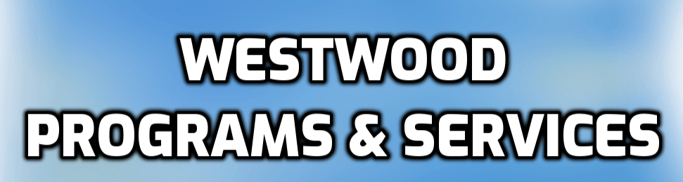 WESTWOOD PROGRAMS & SERVICES