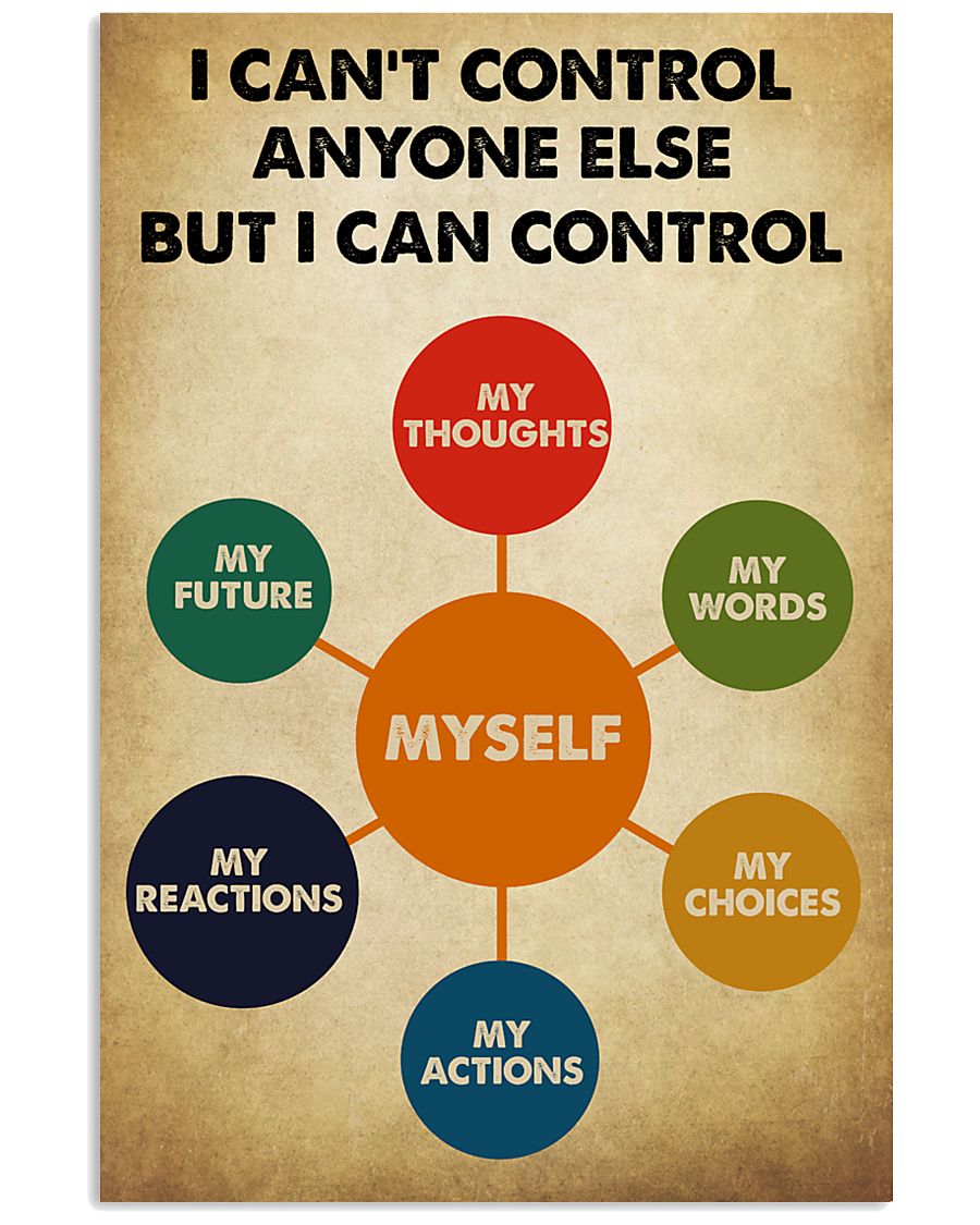 I can't control anyone else but I can control...