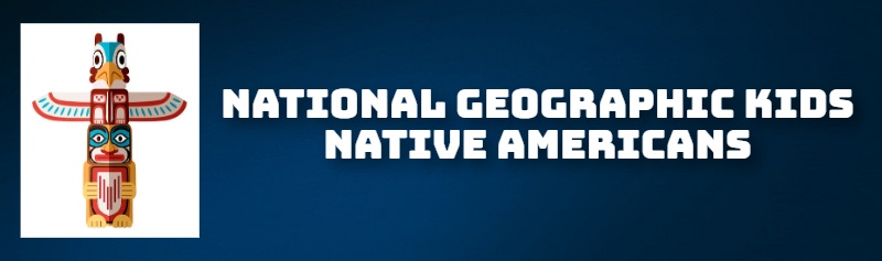 NATIONAL GEOGRAPHIC KIDS NATIVE AMERICANS