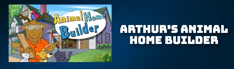 ARTHUR'S ANIMAL HOME BUILDER