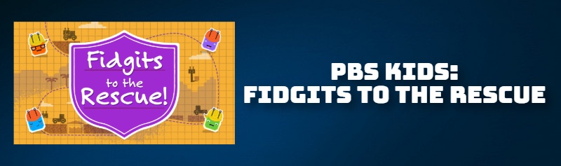 PBS KIDS: FIDGITS TO THE RESCUE