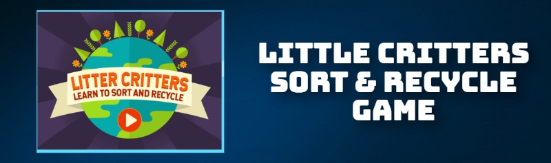 LITTLE CRITTERS SORT & RECYCLE GAME