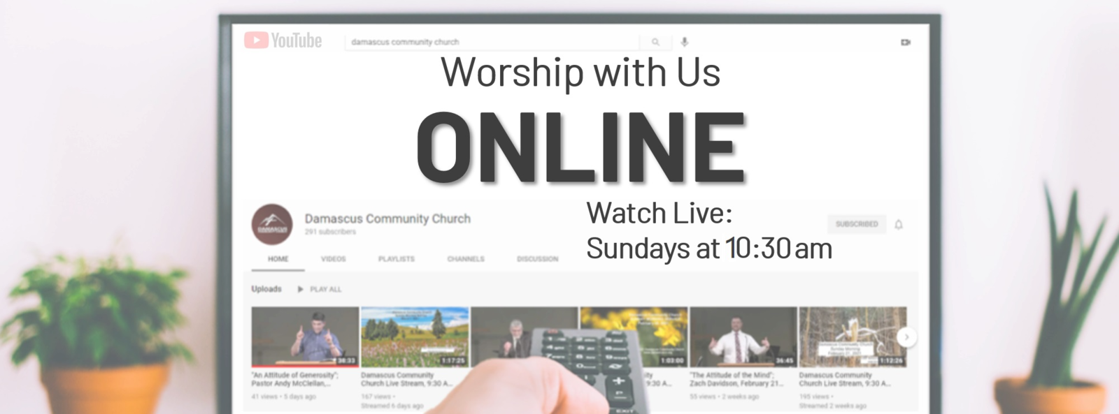 worship with us online on youtube @ DamascusCCorg97089