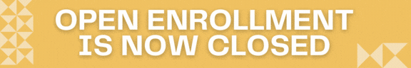 Open Enrollment is now closed