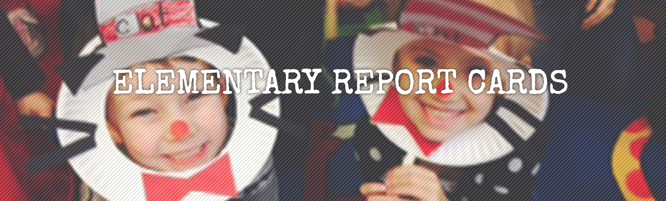 Elementary Report Cards