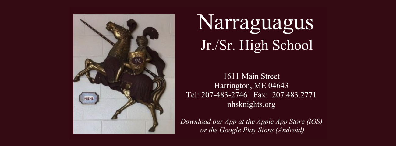 Narraguagus Jr/Sr High School 1611 Main Street. Harrington, ME 04643. Tel: 207-483-2746