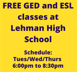 A bright yellow poster announcing free GED and ESL classes at Lehman High School, with the schedule listed as Tuesday, Wednesday, and Thursday from 6:00 PM to 8:30 PM.